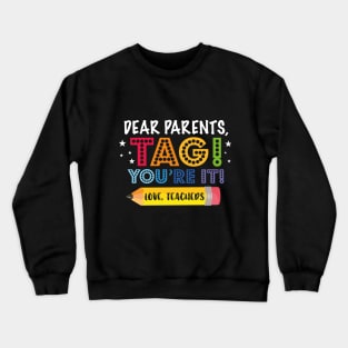 Dear Parents Tag You're It, Funny Teacher, Summer Vacation, Teacher, Happy Last Day of School, Out Of School Crewneck Sweatshirt